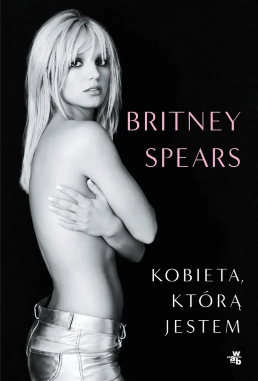 „Kobieta, którą jestem” Britney Spears
