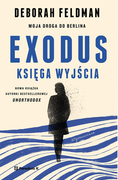 „Exodus. Księga wyjścia” Deborah Feldman